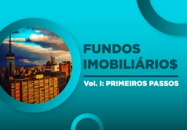 Fundos Imobiliários: Primeiros Passos